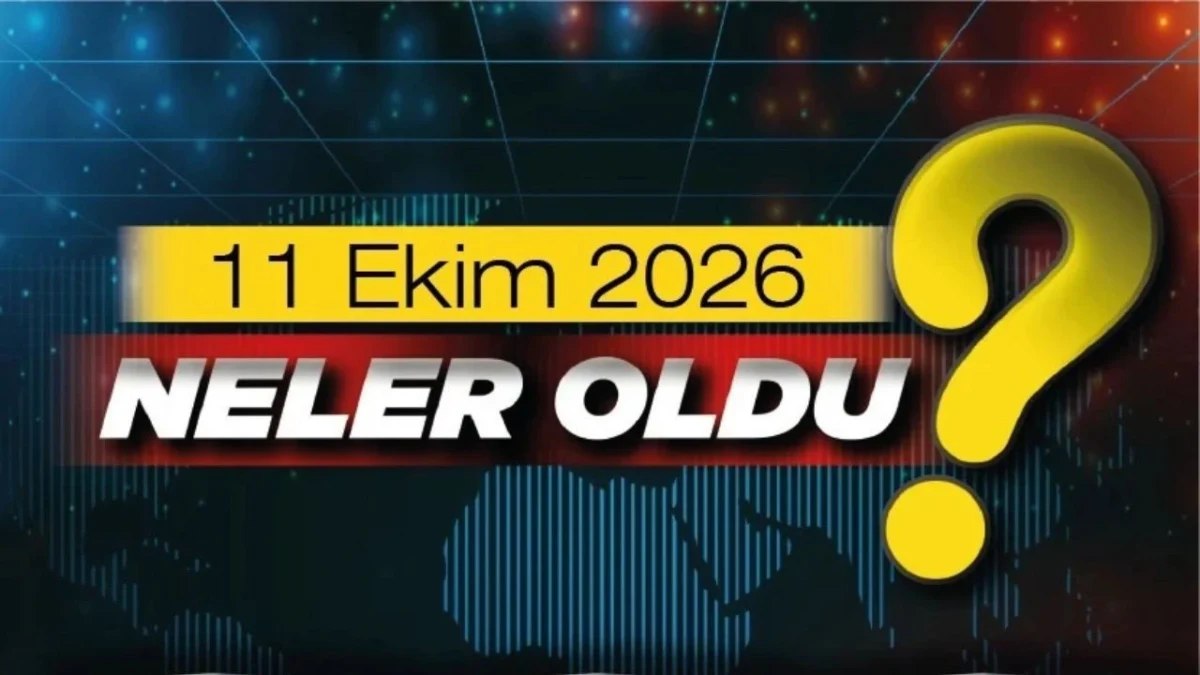 11 Ekim 2026 tarihli gündem başlığı ve soru işareti