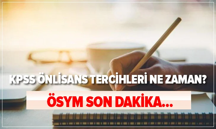 Masa başında yazı yazan kişi ve KPSS Ön Lisans tercih tarihini soran metin